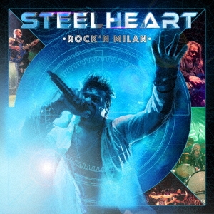 Steelheart（スティール・ハート）『ROCK’N MILAN』