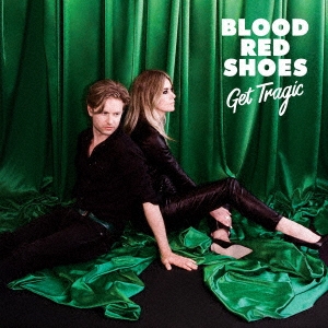 Blood Red Shoes（ブラッド・レッド・シューズ）アルバム『Get Tragic』