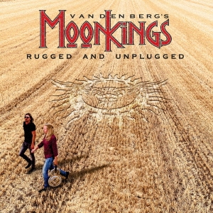 Vandenberg's MoonKings（ヴァンデンバーグズ・ムーンキングス）初アコースティック・アルバム『Rugged and Unplugged』