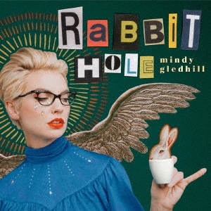 Mindy Gledhill（ミンディ・グレッドヒル）通算6枚目のアルバム『ラビット・ホール』