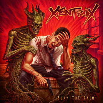 Xentrix（ゼントリックス）アルバム『Bury The Pain』