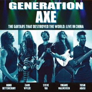 Generation Axe（ジェネレーション・アックス）ライヴ・アルバム『Guitars That Destroyed That World: Live In China』
