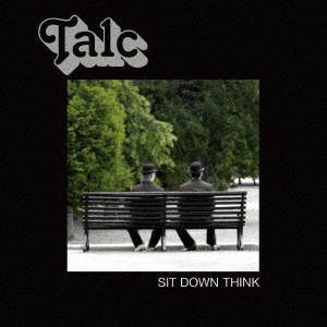 Talc（タルク）ファースト・アルバム『Sit Down Think』