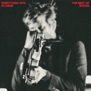 Spoon（スプーン）『Everything Hits At Once: The Best of Spoon』