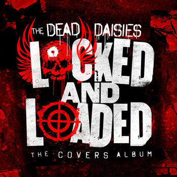 The Dead Daisies（ザ・デッド・デイジーズ）カヴァー・アルバム『Locked & Loaded』