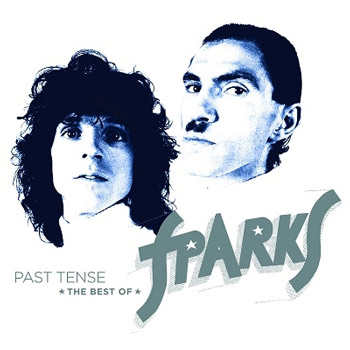 Sparks（スパークス）『Past Tense - The Best Of Sparks』