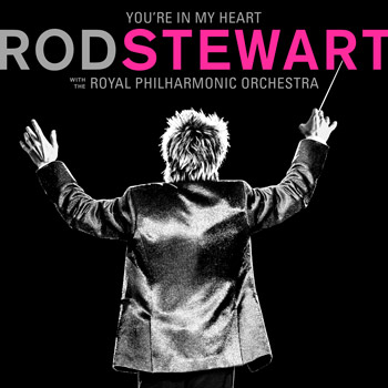 Rod Stewart『You're in My Heart: Rod Stewart With the Royal Philharmonic Orchestra』