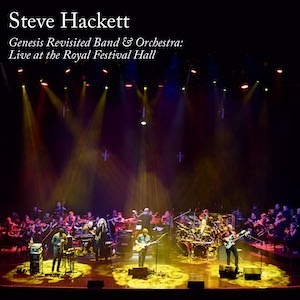 Steve Hackett（スティーヴ・ハケット）ライヴ作品『Genesis Revisited Band & Orchestra Live At the Royal Festival Hall』