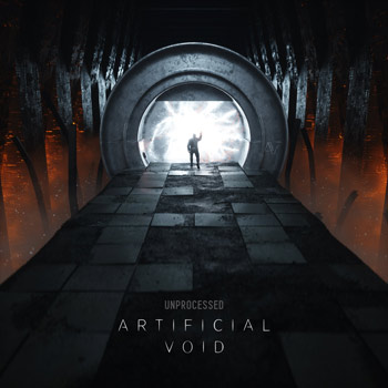 Unprocessed（アンプロセスト）セカンド・アルバム『Artificial Void』