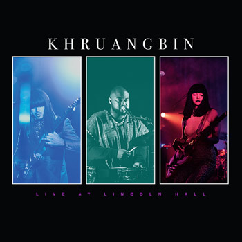 Khruangbin（クルアンビン）ライヴ盤『Live At Lincoln Hall』初CD化