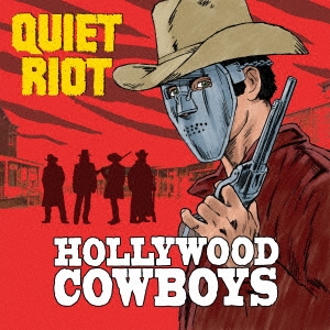 Quiet Riot（クワイエット・ライオット）アルバム『Hollywood Cowboys』