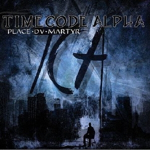 Timecode Alpha（タイムコード・アルファ）セカンド・アルバム『Place Du Martyr』