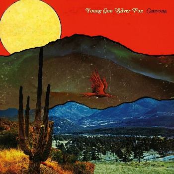 Young Gun Silver Fox（ヤング・ガン・シルヴァー・フォックス）アルバム『Canyons』
