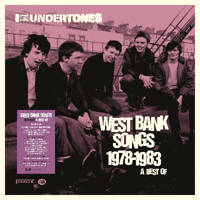 The Undertones（ジ・アンダートーンズ）最新リマスターによるベスト・アルバム『West Bank Songs 1978-1983: A  Best Of』がアナログでリリース - TOWER RECORDS ONLINE