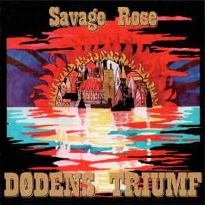 SAVAGE ROSE（サヴェージ・ローズ）/ 『Dodens Triumf（死の勝利）』