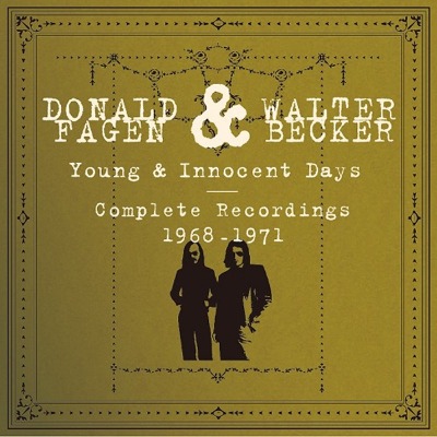 Donald Fagen & Walter Becker（ドナルド・フェイゲン & ウォルター･ベッカー）『Young & Innocent Days - Complete Recordings 1968-1971』