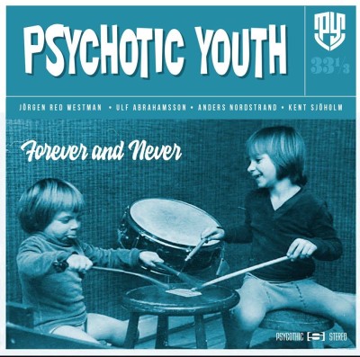 Psychotic Youth（サイコティック・ユース）『FOREVER AND NEVER』