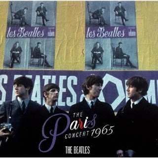 The Beatles（ザ・ビートルズ）｜ライヴ史上屈指の名演！1965年6月20日パリでの昼夜2公演を収録した貴重音源 - TOWER  RECORDS ONLINE