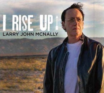 Larry John McNally（ラリー・ジョン・マクナリー）『I RISE UP』