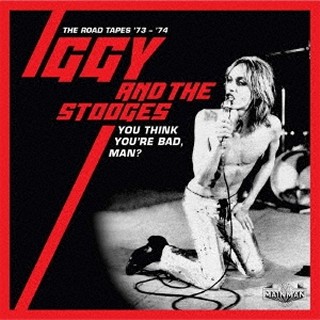 Iggy u0026 The Stooges（イギーu0026ザ・ストゥージズ）｜ストゥージズ最後の輝きを捉えた1973-74の5公演をCD5枚に収録した決定的ライヴ・アンソロジー  - TOWER RECORDS ONLINE