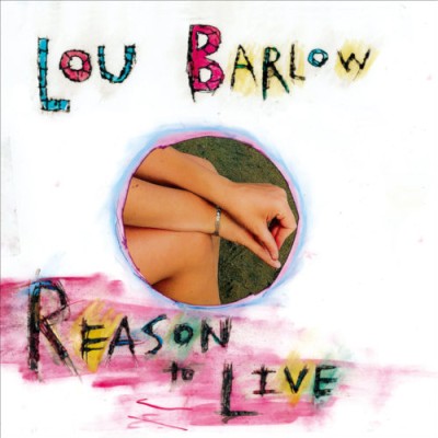 Lou Barlow（ルー・バーロウ）『Reason To Live』