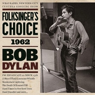 Bob Dylan（ボブ・ディラン）｜デビュー直前のFMライヴ1時間スペシャル！1962年、弾き語りラジオ出演の鮮烈な全11曲を収録した貴重音源集 -  TOWER RECORDS ONLINE