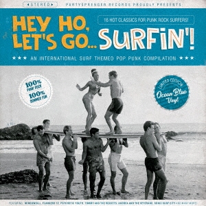 『HEY HO, LET'S GO...SURFING!』