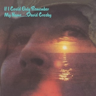 David Crosby（デイヴィッド・クロスビー）｜1971年に発表した記念す