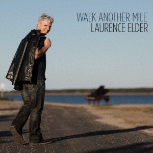 Laurence Elder（ローレンス・エルダー）｜『Walk Another Mile』