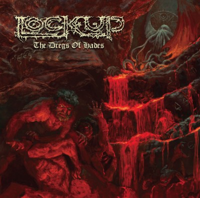 Lock Up(ロック・アップ)『The Dregs Of Hades』