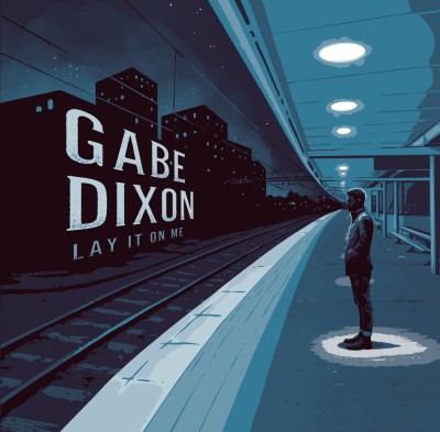 Gabe Dixon（ゲイブ・ディクソン）『Lay It On Me』