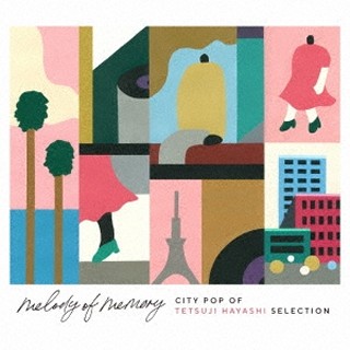 V.A / melody of memory - City Pop of Tetsuji Hayashi Selection