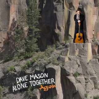 Dave Mason（デイヴ・メイスン）｜1970年の名盤『ALONE TOGETHER』を新たにリイマジンドした『ALONE TOGETHER  AGAIN』が配信に続きアナログでも発売！ - TOWER RECORDS ONLINE