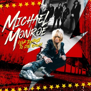 Michael Monroe（マイケル・モンロー）｜ゲストにスラッシュを迎えた最新作『アイ・リヴ・トゥー・ファスト・トゥ・ダイ・ヤング』 -  TOWER RECORDS ONLINE