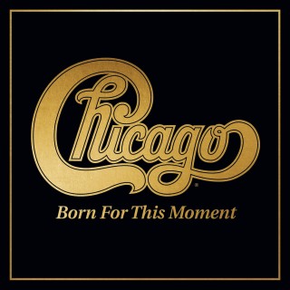 Chicago（シカゴ）｜偉大なる伝説的ブラス・ロック・バンド、通算38作目となる最新スタジオ・アルバム『BORN FOR THIS MOMENT』  - TOWER RECORDS ONLINE