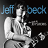 Jeff Beck（ジェフ・ベック）｜急逝したギター・ヒーローの60年代に残した名演をコンパイルしたベスト・プレイ集『the best of JEFF'S WORKS』