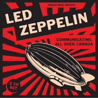 Led Zeppelin（レッド・ツェッペリン）｜名ライヴ録音としてお馴染みの1970u002671年のカナダ公演をカップリングした音源『コミュニケーティング・オール・オーバー・カナダ  1970-1971』 - TOWER RECORDS ONLINE