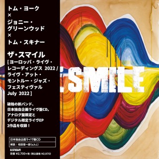 The Smile（ザ・スマイル）｜ライヴEP『Europe: Live Recordings 2022』『Live At Montreux Jazz  Festival July 2022』をコンパイルした日本独自企画盤CD - TOWER RECORDS ONLINE