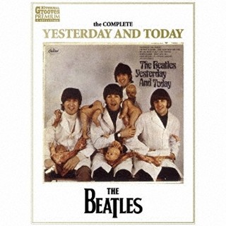 The Beatles（ザ・ビートルズ）｜レア盤『ブッチャーカバー』のオリジナル音源が甦る！関連音源を網羅した2枚組『the COMPLETE  YESTERDAY AND TODAY』 - TOWER RECORDS ONLINE