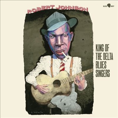 Robert Johnson（ロバート・ジョンソン）｜ベスト盤『King Of The 