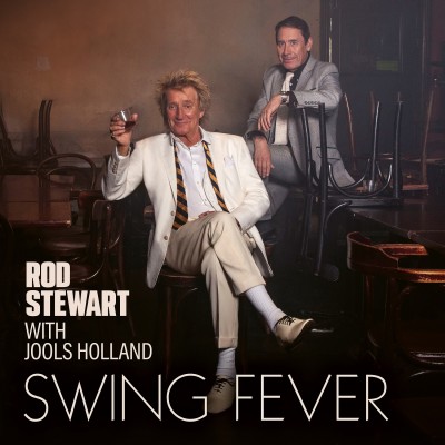 Rod Stewart（ロッド・スチュワート）、Jools Holland（ジュールズ・ホランド）｜『SWING  FEVER』伝説のロック・ヴォーカリスト×英国音楽界のマエストロのコラボ・アルバム - TOWER RECORDS ONLINE