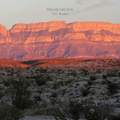 Willie Nelson（ウィリー・ネルソン）｜『The  Border(国境)』深みのあるヴォーカルとギターが健在！スタジオ録音作として通算152枚目となる最新アルバム - TOWER RECORDS  ONLINE