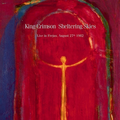 King Crimson（キング・クリムゾン）｜『シェルタリング・スカイ～ライヴ・イン・フレジュス 1982』たった4公演しか現存しない1982年ツアーのマルチトラック音源が発売