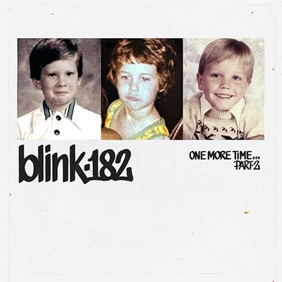 Blink-182（ブリンク182）『One More Time.. Part 2』全米1位を獲得したアルバムに新たに10曲を追加収録したデラックス盤  - TOWER RECORDS ONLINE