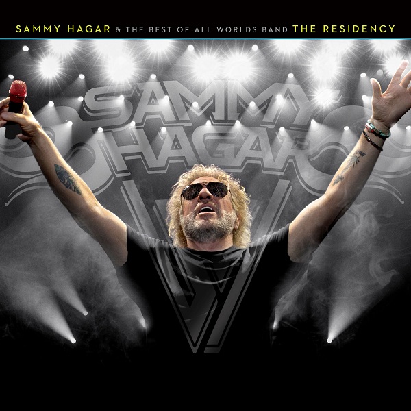 Sammy Hagar（サミー・ヘイガー）『Sammy Hagar & The Best Of All Worlds Band - The Residency』マイケル・アンソニーやジョー・サトリアーニ参加の最新ライヴ・アルバム