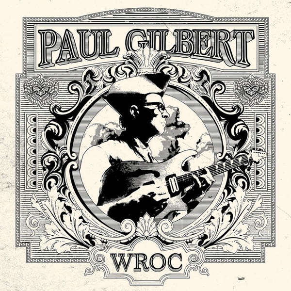 Paul Gilbert（ポール・ギルバート）『WROC』10年ぶりの自身によるヴォーカル・アルバムはジョージ・ワシントンの著書にインスパイアされたスーパーギターアルバム
