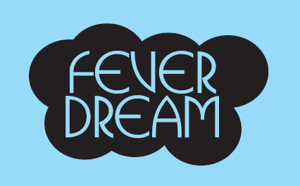 FEVER DREAM