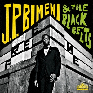 J.P.Bimeni & The Black Belts（J.P.ビメニ＆ザ・ブラック・ベルツ）アルバム『Free Me』