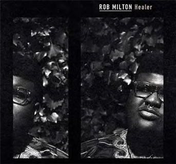 Rob Milton(ロブ・ミルトン)アルバム『Healer』
