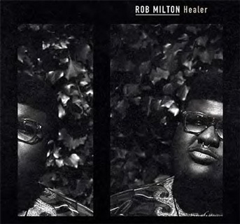 Rob Milton（ロブ・ミルトン）アルバム『Healer』